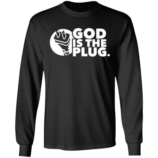 God is the plug shirt