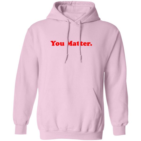 You matter hoodie