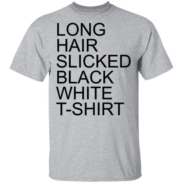 Long hair slicked back white t shirt