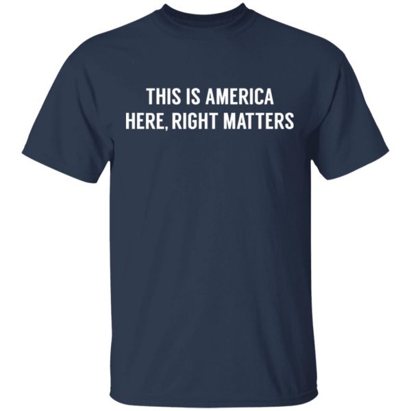 Here right matters t shirt