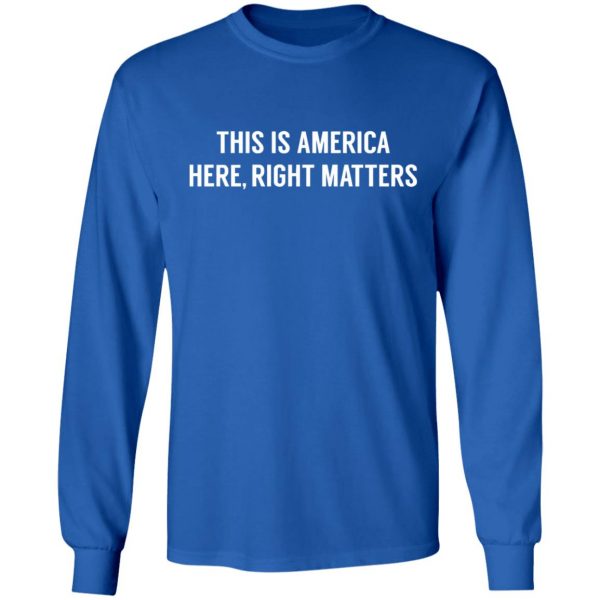 Here right matters t shirt