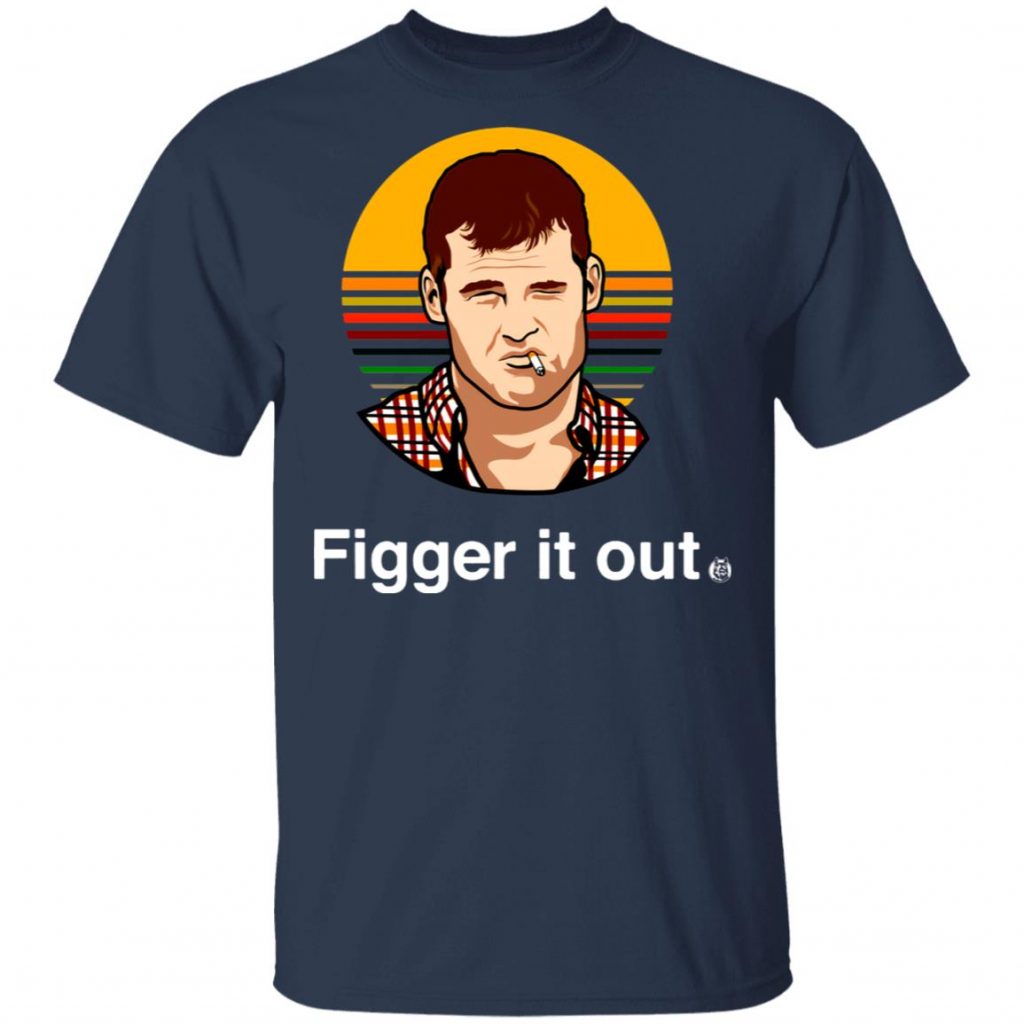 Letterkenny Figger It Out T-Shirt - Tipatee