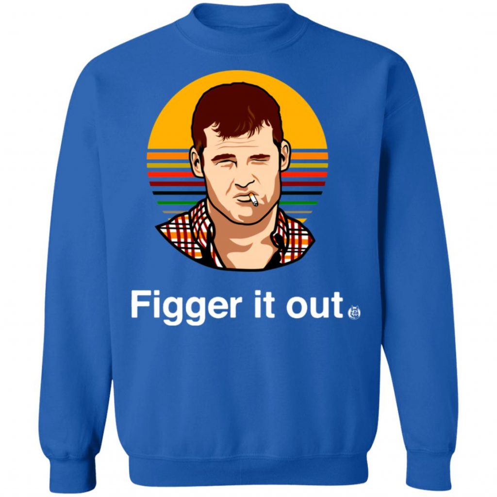 Letterkenny Figger It Out T-Shirt - Tipatee