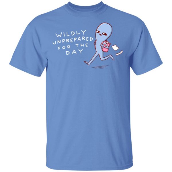 Nathan Pyle Merch Strange Planet Wildly Unprepared For The Day Shirt