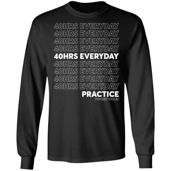 Twosetviolin Merch 40HRS Everyday Shirt