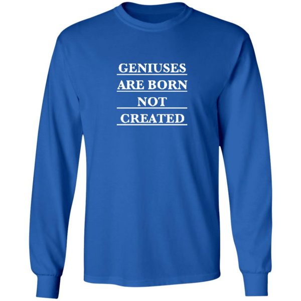 Twosetviolin Merch Geniuses Are Born Not Created Shirt