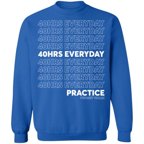 Twosetviolin Merch 40HRS Everyday Shirt