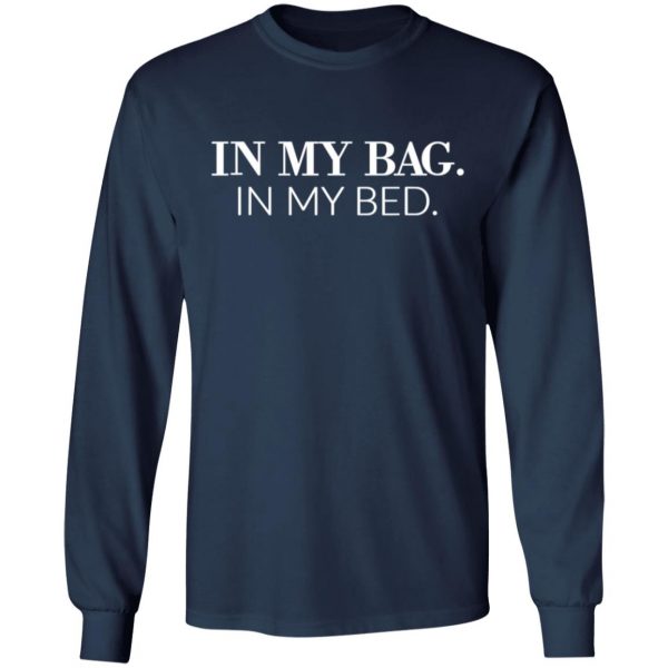 Empowered Boss In My Bag In My Bed Sarcasm T-Shirt