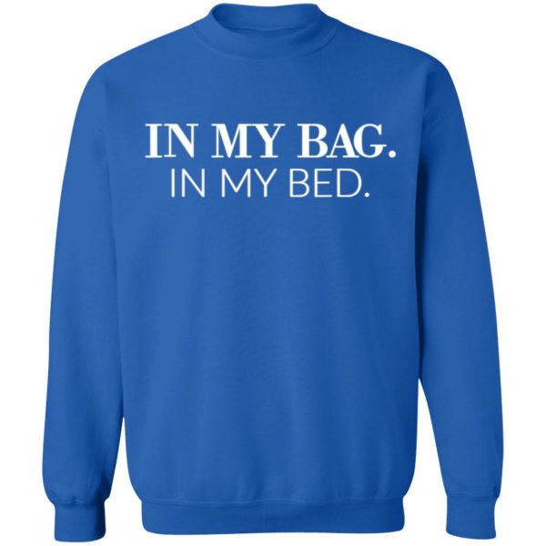 Empowered Boss In My Bag In My Bed Sarcasm T-Shirt