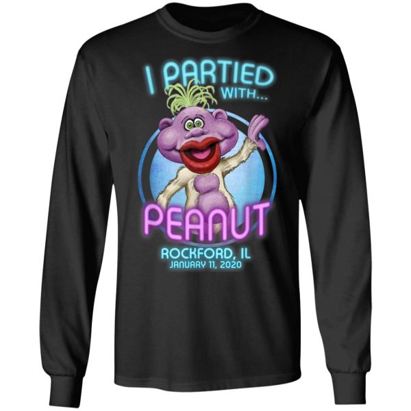 I Partied Peanut With Peanut Rockford IL T-Shirt