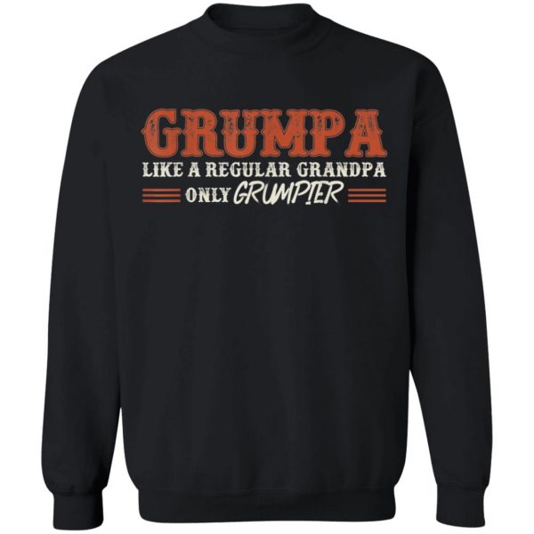 Grumpa Like A Regular Grandpa Only Grumpier Dad Gift T-Shirt