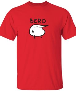 Berd Merch The Ultimate Berd Merch Shirt