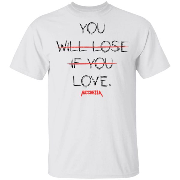 You Will Lose If You Love Tee