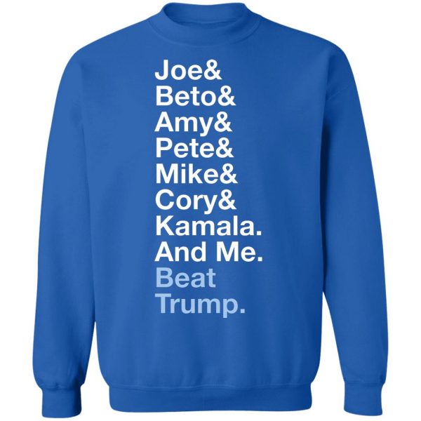 Joe Biden T Shirt 2020 Joe Beto Amy Pete Mike Cory Kamala And Me Beat Tump Tee