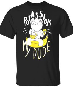 Somethingelseyt Merch Potassium My Dude T-Shirt