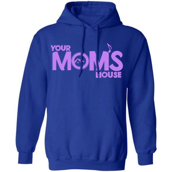 Your Moms House Shirt