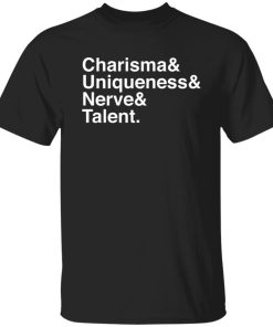 Gigi Goode Merch Charisma Uniqueness Nerve Talent T-Shirt
