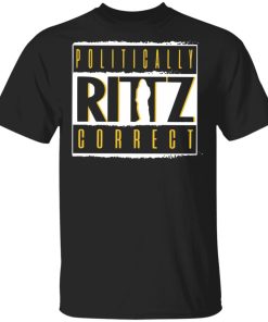 Rittz Merch Politically Correct Shirt