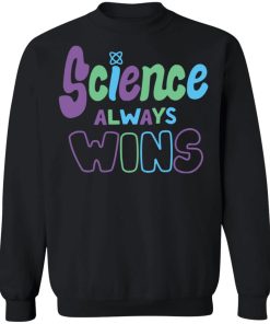 Crooked Merch Science Always Wins Sweatshirt
