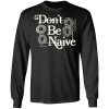 Zach Bryan Merch Don't Be Naive Hoodie