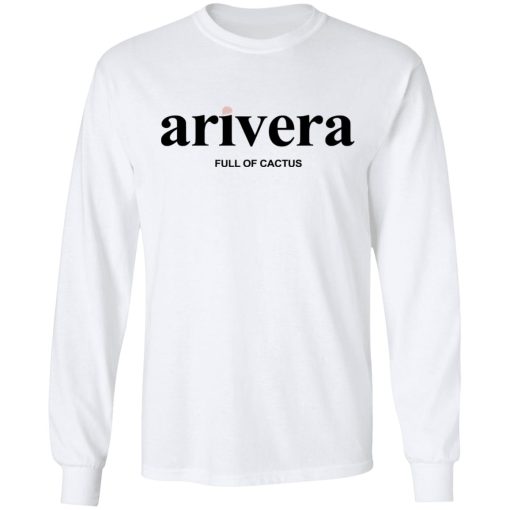 Ari Vera Merch Arivera Full Of Cactus Shirt