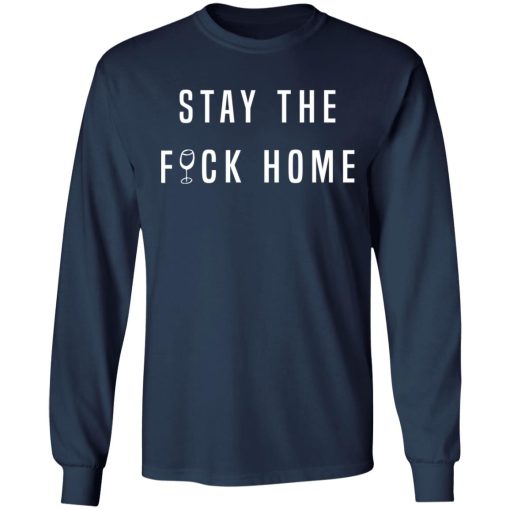 Wine And Crime Merch Stay The Fuck Home T-shirt