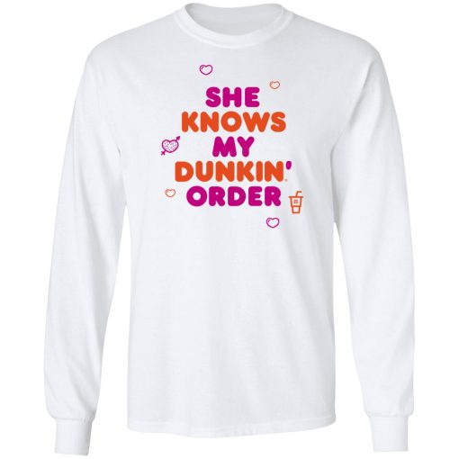 Dunkin Merch She Knows My Order Tee
