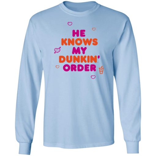 Dunkin Merch He Knows My Order Tee