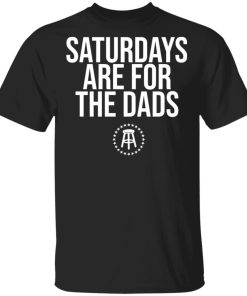 Barstool Sports Saturdays Are For The Dads II Tee