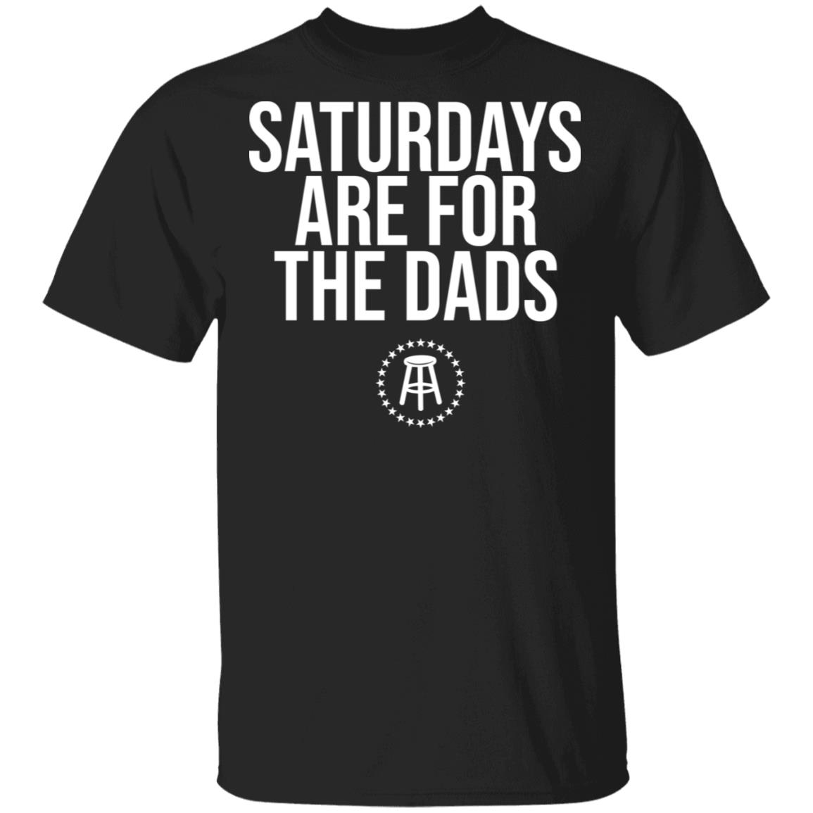 Saturdays Are For The Dads II Tee - Barstool Sports