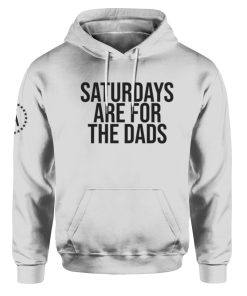 Barstool Sports Saturdays Are For The Dads Hoodie